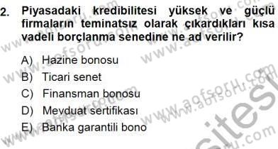 Finansal Ekonomi Dersi 2013 - 2014 Yılı (Final) Dönem Sonu Sınavı 2. Soru