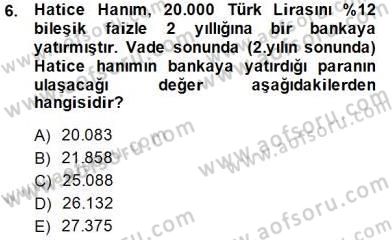 Finansal Ekonomi Dersi 2013 - 2014 Yılı (Final) Dönem Sonu Sınav Soruları 6. Soru