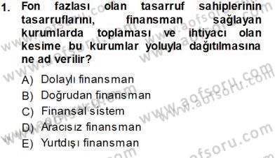 Finansal Ekonomi Dersi 2013 - 2014 Yılı Tek Ders Sınavı 1. Soru