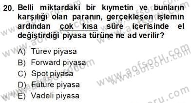 Finansal Ekonomi Dersi 2014 - 2015 Yılı (Final) Dönem Sonu Sınav Soruları 20. Soru