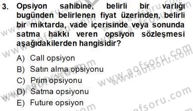 Finansal Ekonomi Dersi 2014 - 2015 Yılı (Final) Dönem Sonu Sınavı 3. Soru