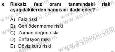 Finansal Ekonomi Dersi 2014 - 2015 Yılı (Final) Dönem Sonu Sınav Soruları 8. Soru
