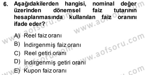 Finansal Ekonomi Dersi 2014 - 2015 Yılı Tek Ders Sınav Soruları 6. Soru