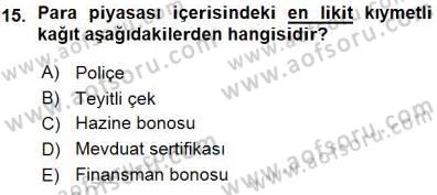 Finansal Ekonomi Dersi 2015 - 2016 Yılı (Vize) Ara Sınavı 15. Soru