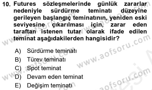 Finansal Ekonomi Dersi 2016 - 2017 Yılı (Final) Dönem Sonu Sınav Soruları 10. Soru