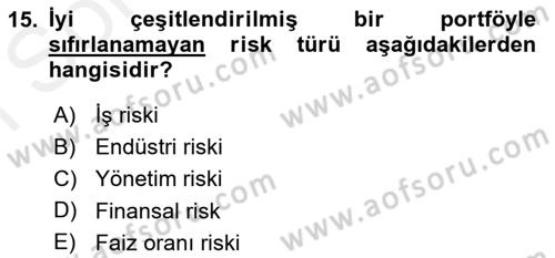 Finansal Ekonomi Dersi 2017 - 2018 Yılı (Final) Dönem Sonu Sınav Soruları 15. Soru