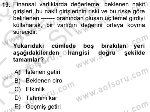 Finansal Ekonomi Dersi 2021 - 2022 Yılı (Final) Dönem Sonu Sınav Soruları 19. Soru