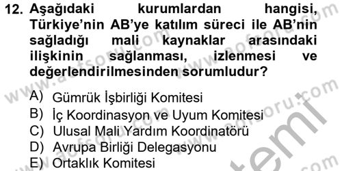 Avrupa Birliği ve Türkiye İlişkileri Dersi 2012 - 2013 Yılı (Vize) Ara Sınavı 12. Soru