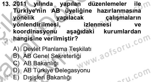 Avrupa Birliği ve Türkiye İlişkileri Dersi 2012 - 2013 Yılı (Vize) Ara Sınavı 13. Soru