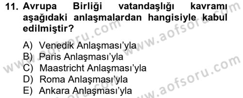 Avrupa Birliği ve Türkiye İlişkileri Dersi 2012 - 2013 Yılı (Final) Dönem Sonu Sınav Soruları 11. Soru