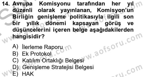 Avrupa Birliği ve Türkiye İlişkileri Dersi 2012 - 2013 Yılı (Final) Dönem Sonu Sınav Soruları 14. Soru