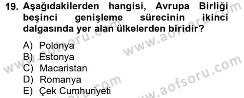 Avrupa Birliği ve Türkiye İlişkileri Dersi 2012 - 2013 Yılı (Final) Dönem Sonu Sınav Soruları 19. Soru