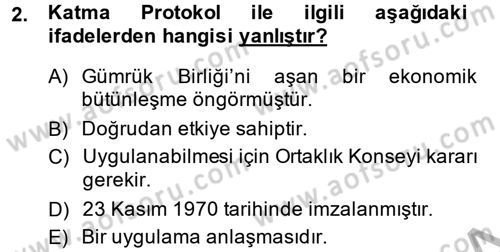 Avrupa Birliği ve Türkiye İlişkileri Dersi 2013 - 2014 Yılı (Vize) Ara Sınav Soruları 2. Soru