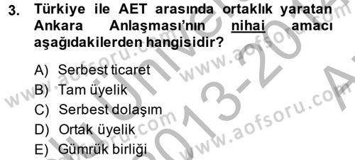Avrupa Birliği ve Türkiye İlişkileri Dersi 2013 - 2014 Yılı (Vize) Ara Sınav Soruları 3. Soru