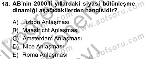 Avrupa Birliği ve Türkiye İlişkileri Dersi 2013 - 2014 Yılı (Final) Dönem Sonu Sınav Soruları 18. Soru