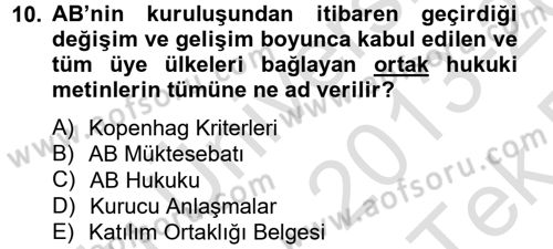 Avrupa Birliği ve Türkiye İlişkileri Dersi 2013 - 2014 Yılı Tek Ders Sınav Soruları 10. Soru