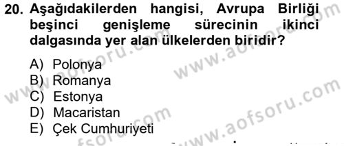 Avrupa Birliği ve Türkiye İlişkileri Dersi 2013 - 2014 Yılı Tek Ders Sınav Soruları 20. Soru