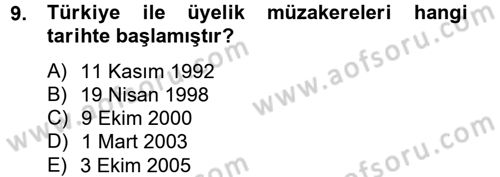 Avrupa Birliği ve Türkiye İlişkileri Dersi 2013 - 2014 Yılı Tek Ders Sınav Soruları 9. Soru