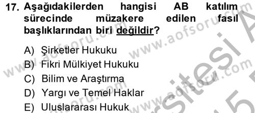 Avrupa Birliği ve Türkiye İlişkileri Dersi 2014 - 2015 Yılı (Vize) Ara Sınav Soruları 17. Soru