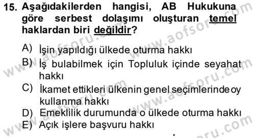Avrupa Birliği ve Türkiye İlişkileri Dersi 2014 - 2015 Yılı (Final) Dönem Sonu Sınav Soruları 15. Soru