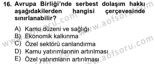 Avrupa Birliği ve Türkiye İlişkileri Dersi 2014 - 2015 Yılı (Final) Dönem Sonu Sınavı 16. Soru