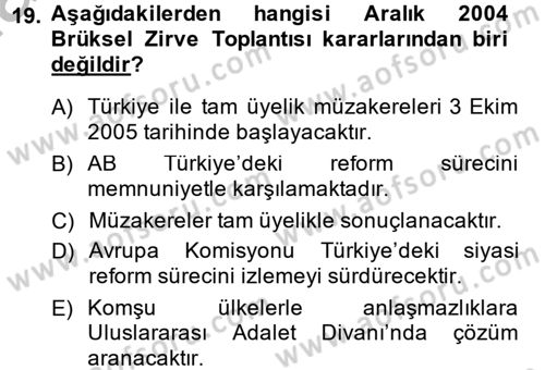 Avrupa Birliği ve Türkiye İlişkileri Dersi 2014 - 2015 Yılı (Final) Dönem Sonu Sınav Soruları 19. Soru