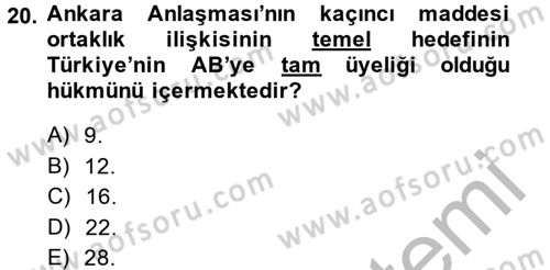Avrupa Birliği ve Türkiye İlişkileri Dersi 2014 - 2015 Yılı (Final) Dönem Sonu Sınav Soruları 20. Soru