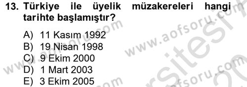 Avrupa Birliği ve Türkiye İlişkileri Dersi 2014 - 2015 Yılı Tek Ders Sınav Soruları 13. Soru