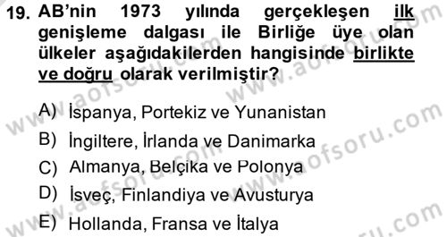 Avrupa Birliği ve Türkiye İlişkileri Dersi 2014 - 2015 Yılı Tek Ders Sınav Soruları 19. Soru