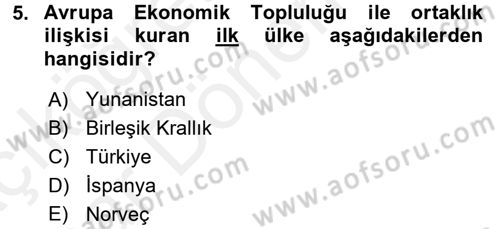 Avrupa Birliği ve Türkiye İlişkileri Dersi 2015 - 2016 Yılı (Vize) Ara Sınav Soruları 5. Soru
