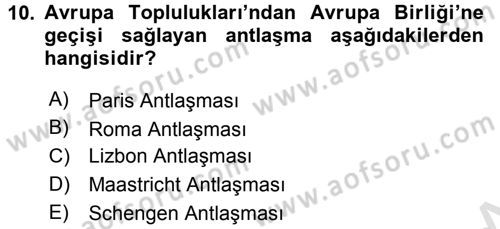 Avrupa Birliği ve Türkiye İlişkileri Dersi 2015 - 2016 Yılı (Final) Dönem Sonu Sınav Soruları 10. Soru