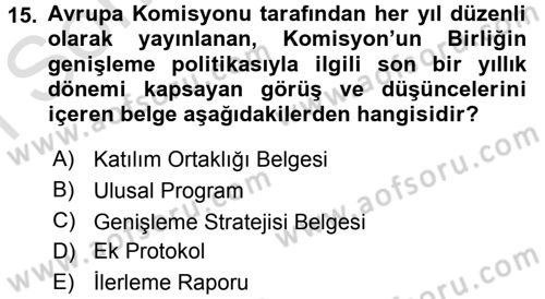 Avrupa Birliği ve Türkiye İlişkileri Dersi 2015 - 2016 Yılı (Final) Dönem Sonu Sınav Soruları 15. Soru