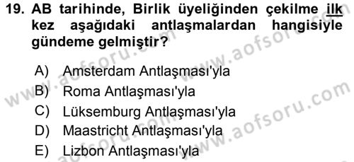 Avrupa Birliği ve Türkiye İlişkileri Dersi 2015 - 2016 Yılı (Final) Dönem Sonu Sınav Soruları 19. Soru