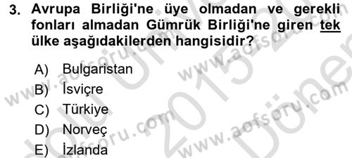 Avrupa Birliği ve Türkiye İlişkileri Dersi 2015 - 2016 Yılı (Final) Dönem Sonu Sınav Soruları 3. Soru