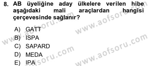 Avrupa Birliği ve Türkiye İlişkileri Dersi 2015 - 2016 Yılı (Final) Dönem Sonu Sınav Soruları 8. Soru