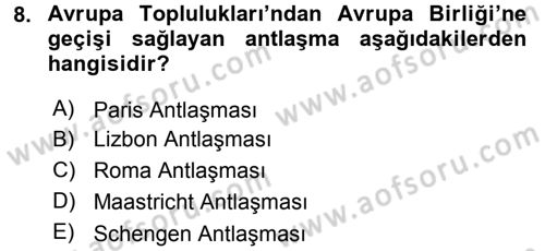 Avrupa Birliği ve Türkiye İlişkileri Dersi 2015 - 2016 Yılı Tek Ders Sınav Soruları 8. Soru