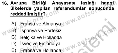 Avrupa Birliği ve Türkiye İlişkileri Dersi 2016 - 2017 Yılı 3 Ders Sınavı 16. Soru