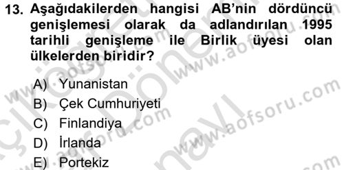Avrupa Birliği ve Türkiye İlişkileri Dersi 2016 - 2017 Yılı (Final) Dönem Sonu Sınav Soruları 13. Soru