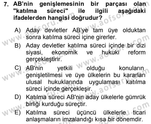Avrupa Birliği ve Türkiye İlişkileri Dersi 2016 - 2017 Yılı (Final) Dönem Sonu Sınav Soruları 7. Soru