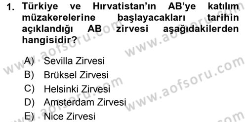 Avrupa Birliği ve Türkiye İlişkileri Dersi 2017 - 2018 Yılı 3 Ders Sınav Soruları 1. Soru
