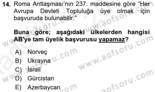 Avrupa Birliği ve Türkiye İlişkileri Dersi 2017 - 2018 Yılı 3 Ders Sınav Soruları 14. Soru