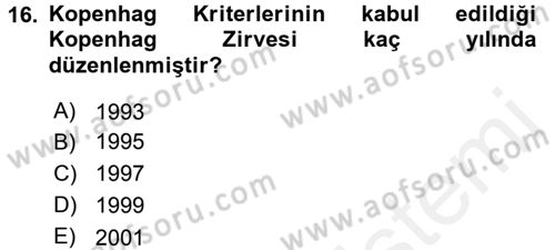 Avrupa Birliği ve Türkiye İlişkileri Dersi 2017 - 2018 Yılı 3 Ders Sınav Soruları 16. Soru