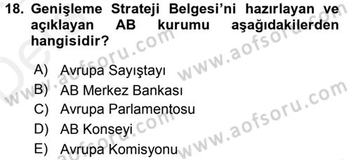 Avrupa Birliği ve Türkiye İlişkileri Dersi 2017 - 2018 Yılı 3 Ders Sınavı 18. Soru