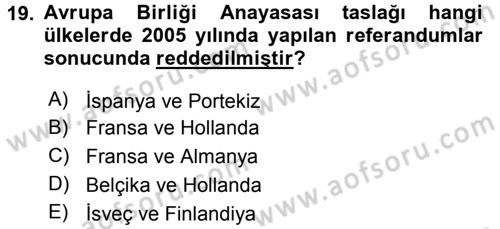 Avrupa Birliği ve Türkiye İlişkileri Dersi 2017 - 2018 Yılı 3 Ders Sınav Soruları 19. Soru