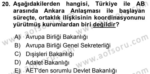 Avrupa Birliği ve Türkiye İlişkileri Dersi 2017 - 2018 Yılı 3 Ders Sınav Soruları 20. Soru