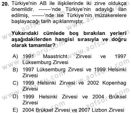 Avrupa Birliği ve Türkiye İlişkileri Dersi 2017 - 2018 Yılı (Vize) Ara Sınav Soruları 20. Soru