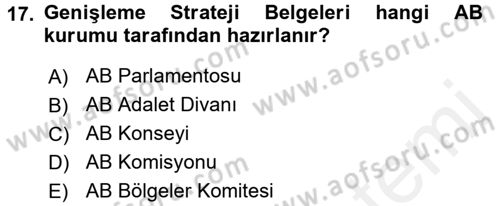 Avrupa Birliği ve Türkiye İlişkileri Dersi 2017 - 2018 Yılı (Final) Dönem Sonu Sınavı 17. Soru