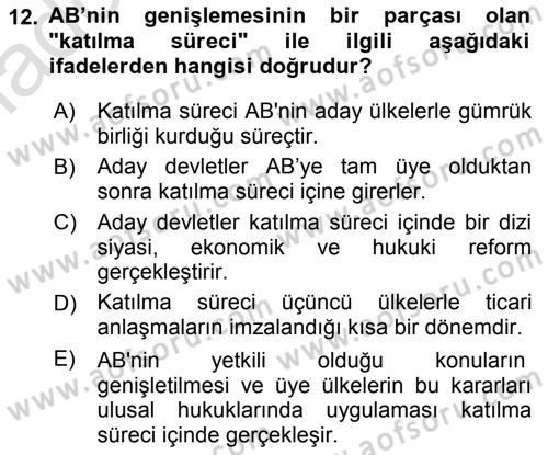 Avrupa Birliği ve Türkiye İlişkileri Dersi 2018 - 2019 Yılı 3 Ders Sınav Soruları 12. Soru