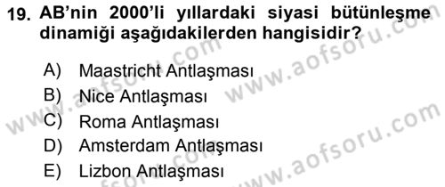 Avrupa Birliği ve Türkiye İlişkileri Dersi 2018 - 2019 Yılı 3 Ders Sınav Soruları 19. Soru