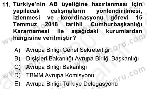 Avrupa Birliği ve Türkiye İlişkileri Dersi 2018 - 2019 Yılı (Vize) Ara Sınav Soruları 11. Soru